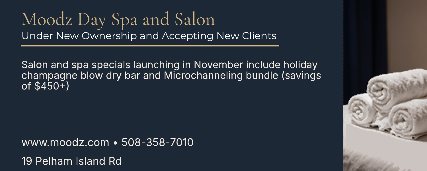 Moodz Day Spa and Salon, under new ownership and accepting new clients. Holiday blow dry bar and microchanneling specials in November. 508-358-7010